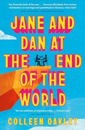 Jane and Dan at the End of the World 'Oakley Is in a World of Her Own When It Comes to Creating Loveable, Quirky Characters' Taylor Jenkins Reid