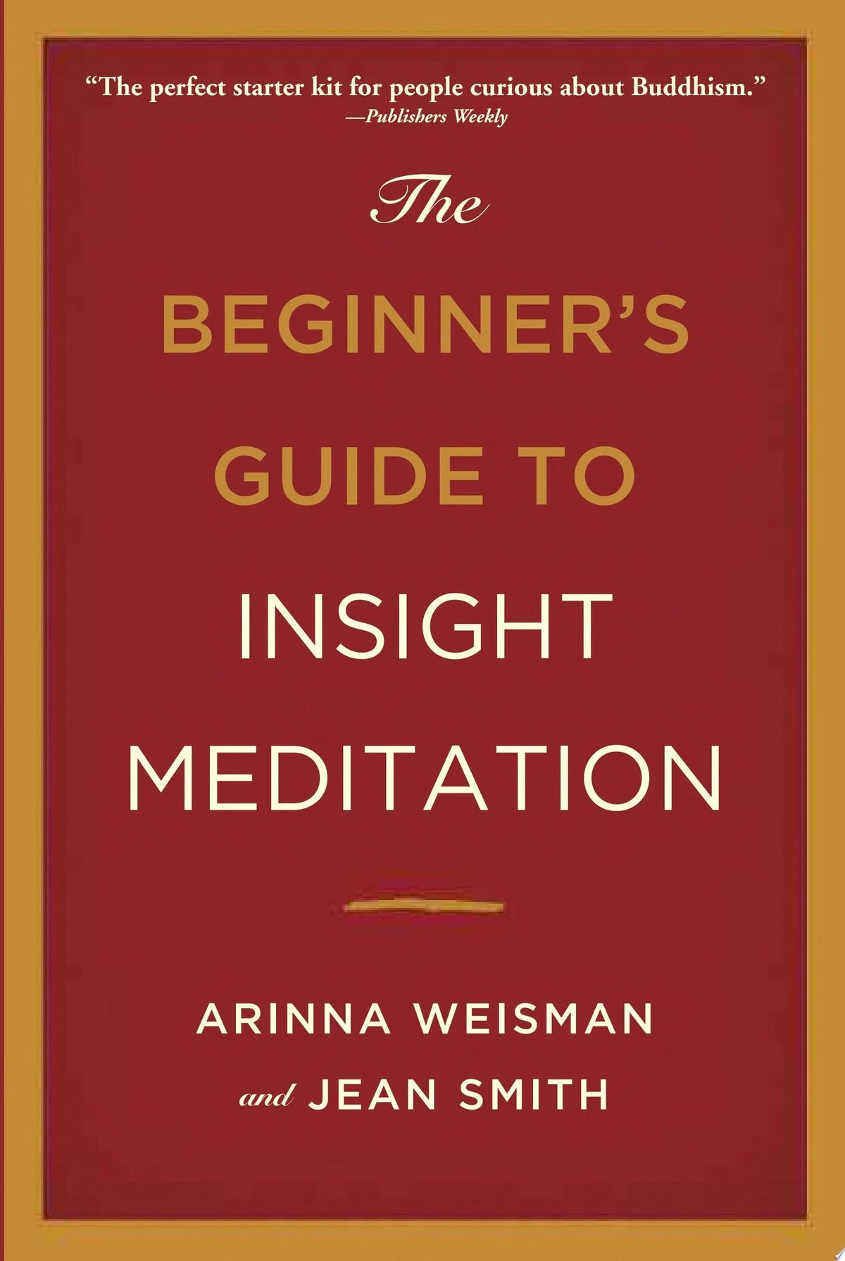 The beginners guide to insight meditation