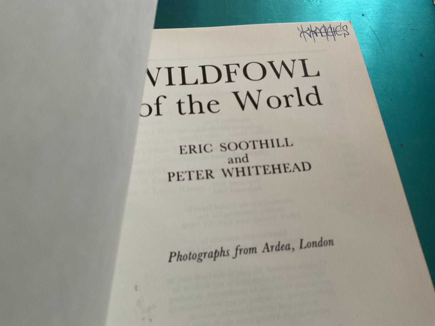 Wildfowl of the World by Eric Soothill & Peter Whitehead