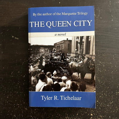 The Queen City by Tyler R. Tichelaar (Marquette Trilogy #2)