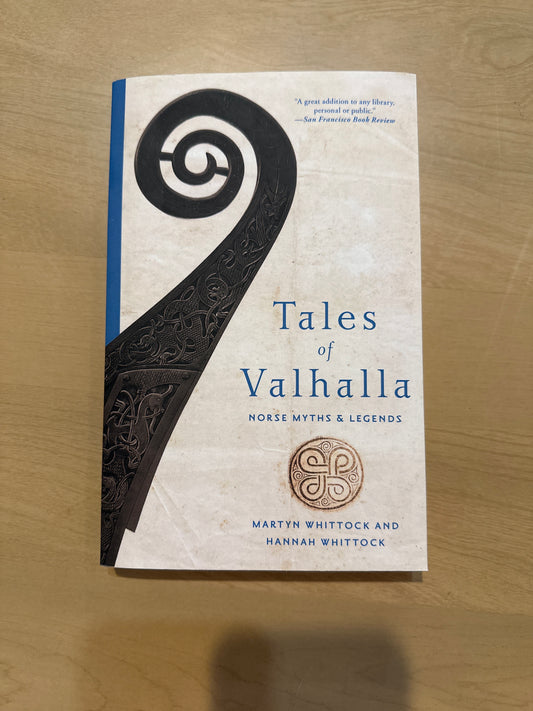 Tales of Valhalla: Norse Myths & Legends by Martyn Whittock and Hannah Whittock