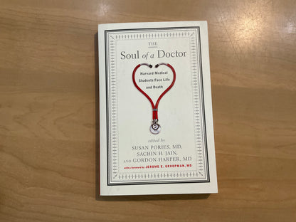 Soul of a Doctor edited by Susan Pories, MD, Sachin H. Jain, and Gordon Harper MD