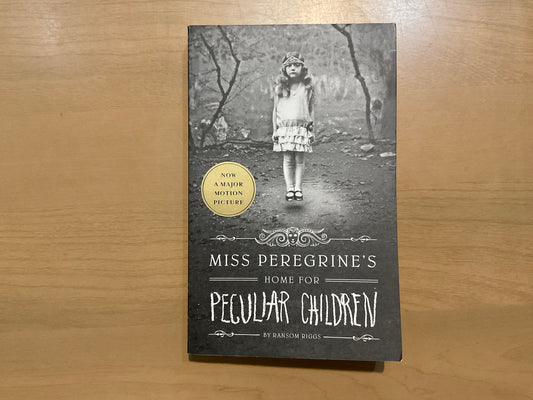 Miss Peregrine’s Home for Peculiar Children by Ransom Riggs