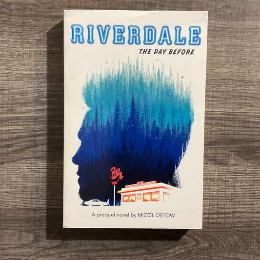 Riverdale: The Day Before by Micol Ostow