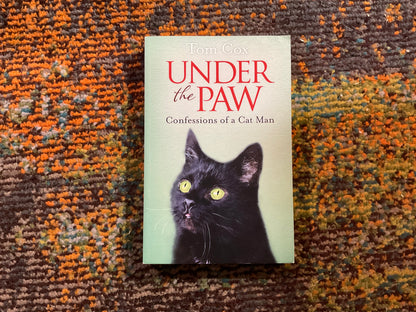 Under the Paw: Confessions of a Cat Man by Tom Cox