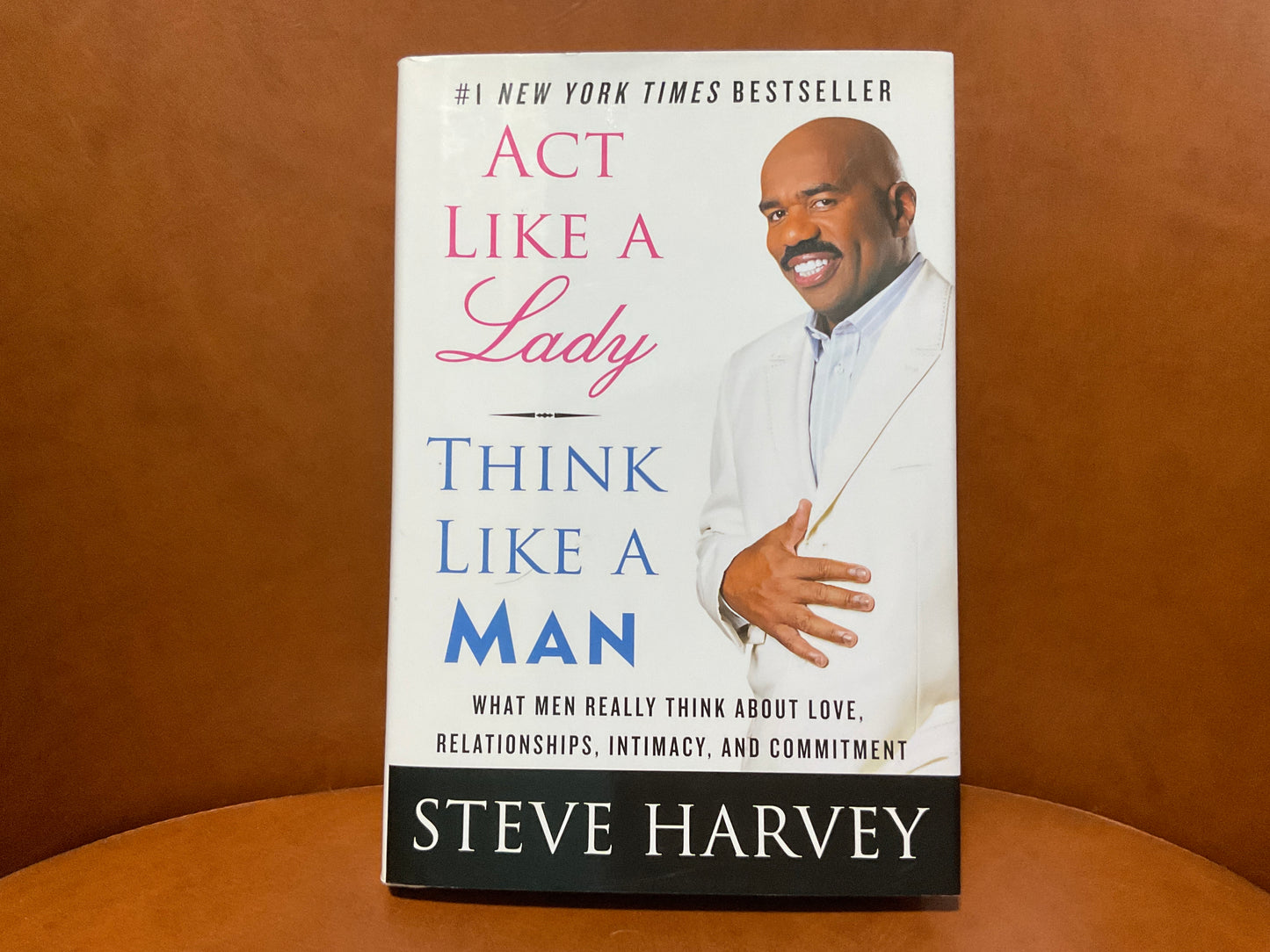 Act Like a Lady, Think Like a Man by Steve Harvey