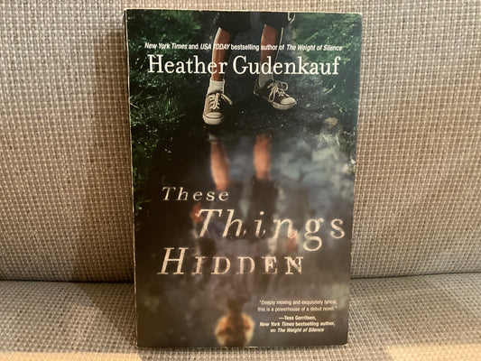 These Things Hidden by Heather Gudenkauf