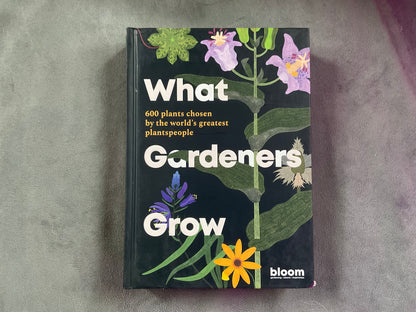 What Gardeners Grow by Bloom