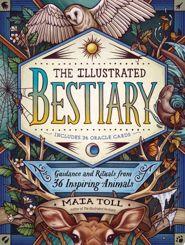 The Illustrated Bestiary Guidance and Rituals from 36 Inspiring Animals