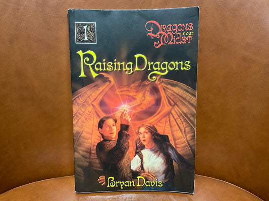 Raising Dragons by Bryan Davis (Dragons in our Midst #1)