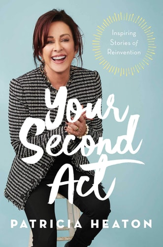 Your Second Act Inspiring Stories of Reinvention
