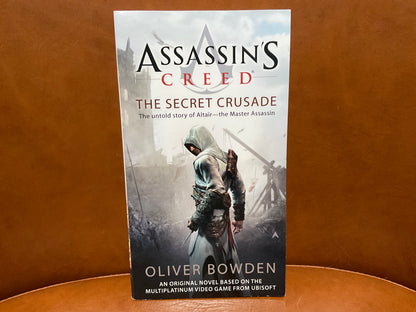 Assassin’s Creed: The Secret Crusade by Oliver Bowden