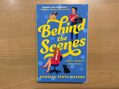 Behind the Scenes by Karelia Stetz-Waters