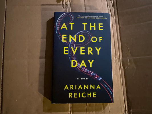 At the End of Every Day by Arianna Reiche