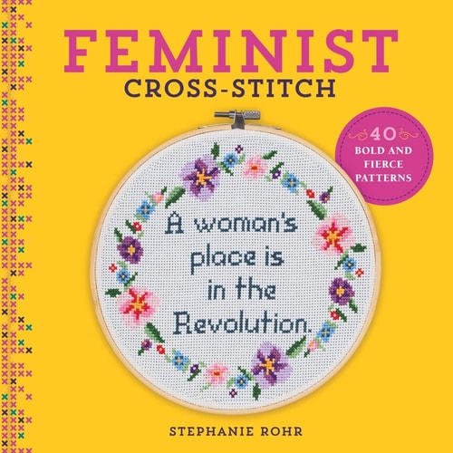 Feminist Cross-stitch 40 Bold & Fierce Patterns