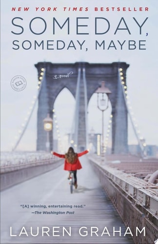Someday, Someday, Maybe A Novel
