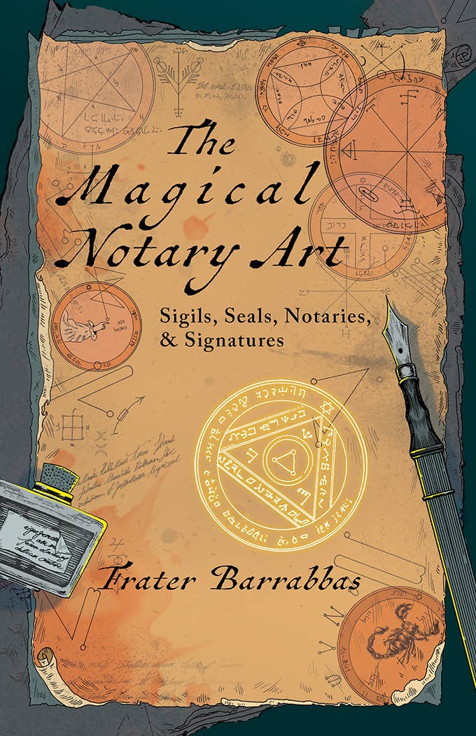 The Magical Notary Art-Sigils, Seals, Notaries, & Signatures