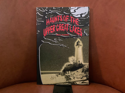 Haunts of the Upper Great Lakes by Dixie Franklin