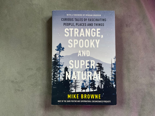 Strange, Spooky and Supernatural by Mike Browne