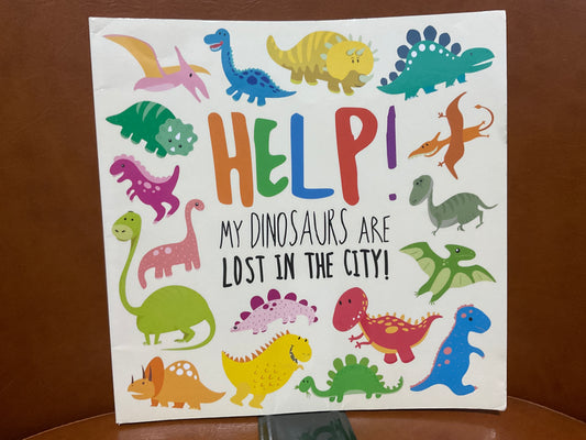 Help! My Dinosaurs are Lost in the City (Unknown Author)