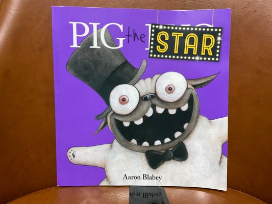 Pig the Star by Aaron Blabey