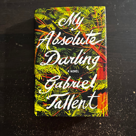 My Absolute Darling by Gabriel Tallent