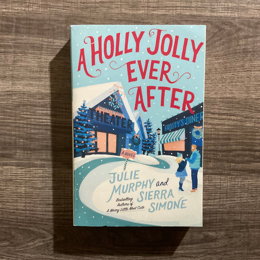 A Holly Jolly Ever After by Julie Murphy and Sierra Simone