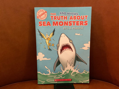 The Truth and Myths about Sea Monsters by L. A. Peacock