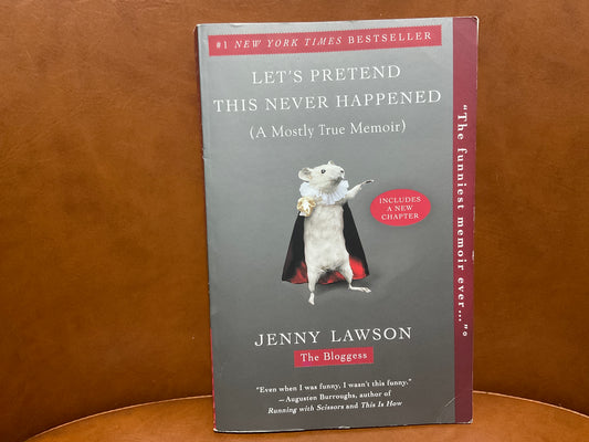 Let’s Pretend This Never Happened by Jenny Lawson