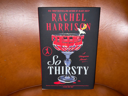 So Thirsty by Rachel Harrison (SIGNED)