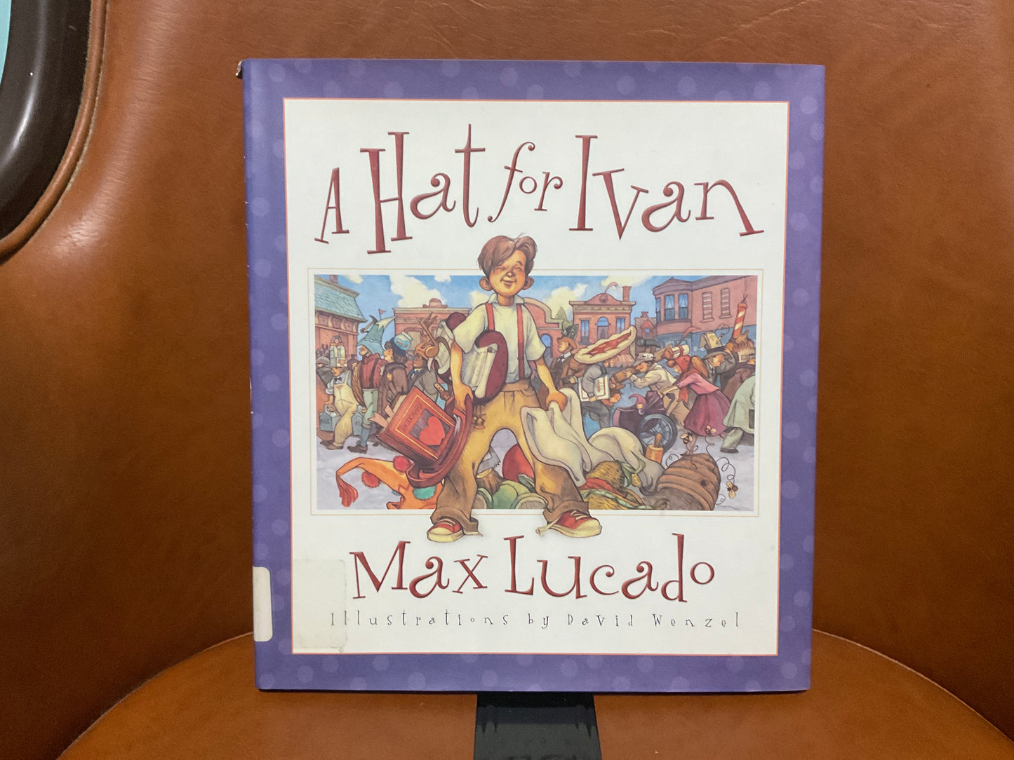 A Hat for Ivan by Max Lucado