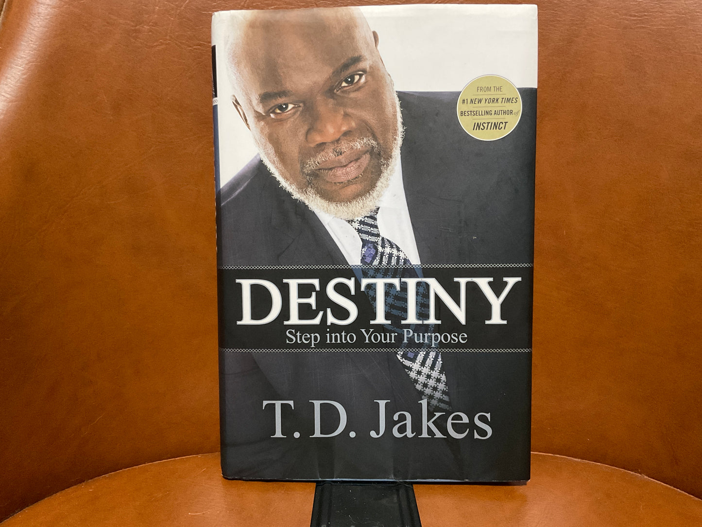 Destiny: Step into Your Purpose by T. D. Jakes