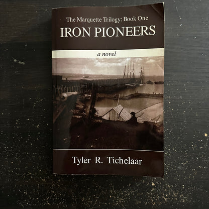 Iron Pioneers by Tyler R. Tichelaar (Marquette Trilogy #1)