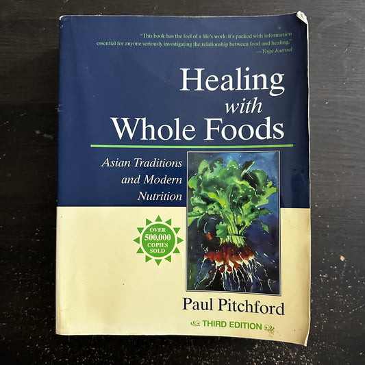 Healing with Whole Foods by Paul Pitchford