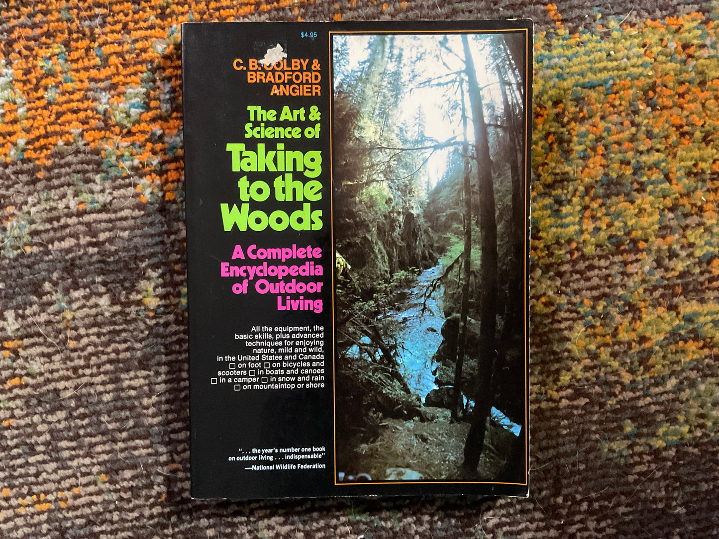 The Art and Science of Taking to the Woods by C. B. Bradley & Bradford Angier