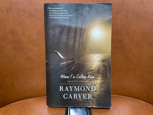 Where I’m Calling From by Raymond Carver