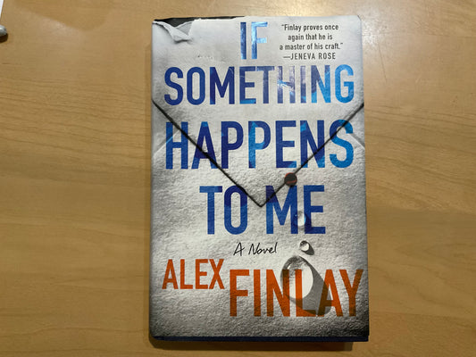 If Something Happens to Me by Alex Finlay