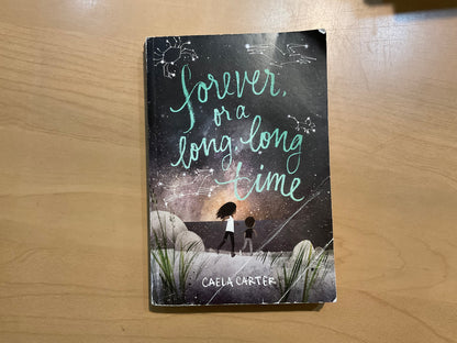 Forever or a Long Time by Caela Carter