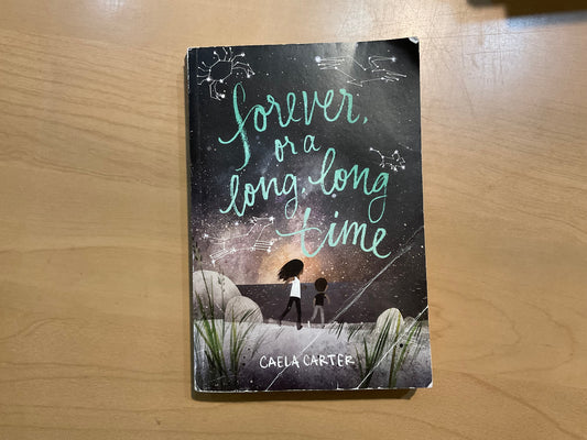 Forever or a Long Time by Caela Carter