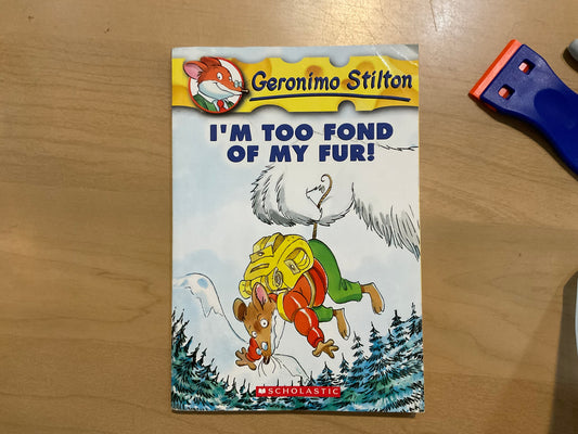 I’m Too Fond of My Fur by Geronimo Stilton