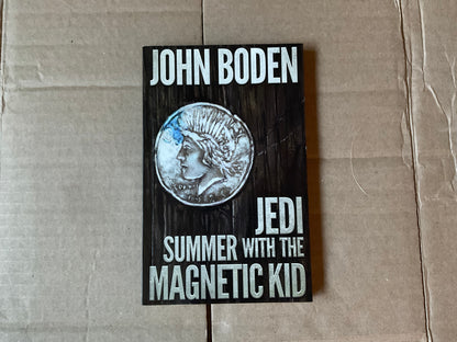 Jedi Summer with the Magnetic Kid by John Boden