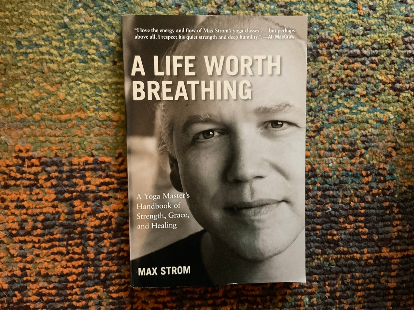 A Life Worth Breathing by Max Strom