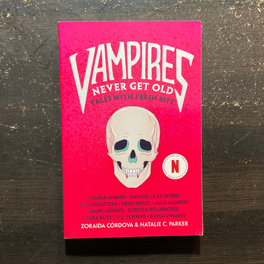 Vampires Never Get Old edited by Zoraida Cordova and Natalie C. Parker