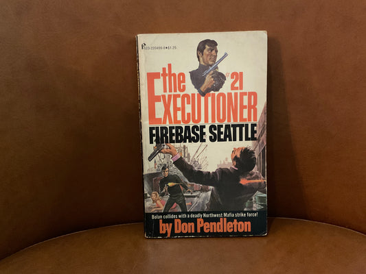 The Executioner #21: Firebase Seattle by Don Pendleton