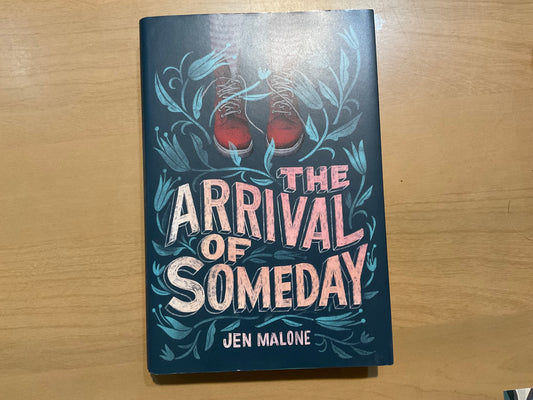 The Arrival of Someday by Jen Malone