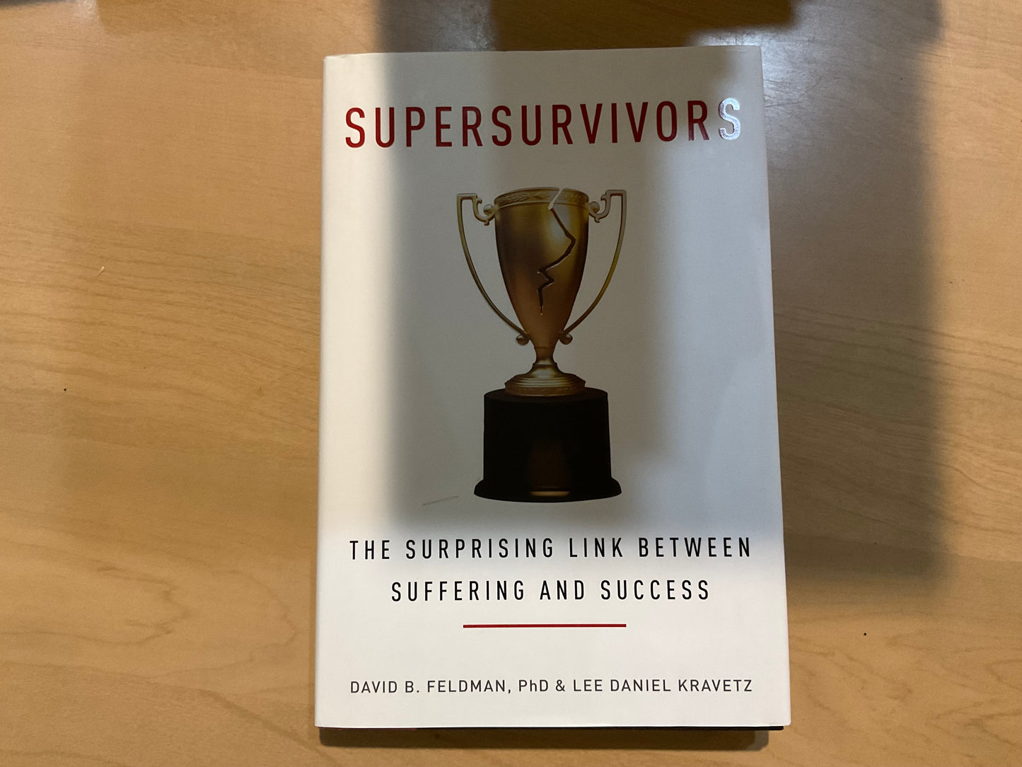 Supersurvivors by David B. Feldman, PhD & Lee Daniel Kravetz