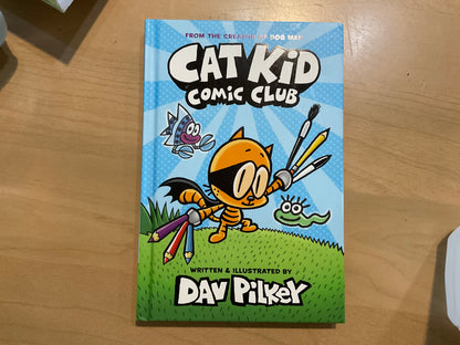 Cat Kid: Comic Club by Dav Pilkey
