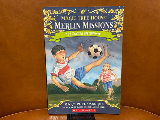 Soccer on Sunday (Magic Treehouse: Merlin Missions #24) by Mary Pope Osborne