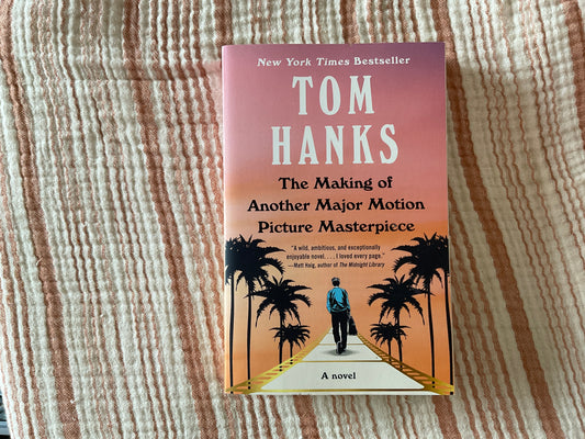 The Making of Another Major Motion Picture by Tom Hanks