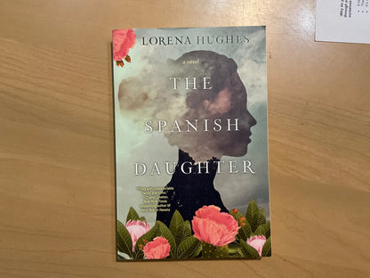 The Spanish Daughter by Lorena Hughes